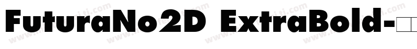 FuturaNo2D ExtraBold字体转换